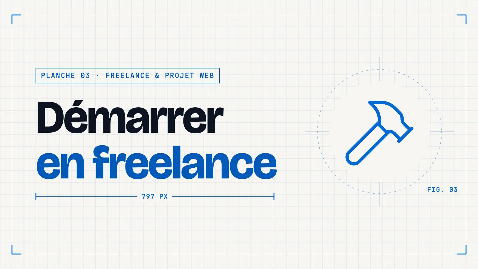 Planche technique « Démarrer en freelance » avec une icône de marteau, couverture d’un article de la thématique Freelance & projet web