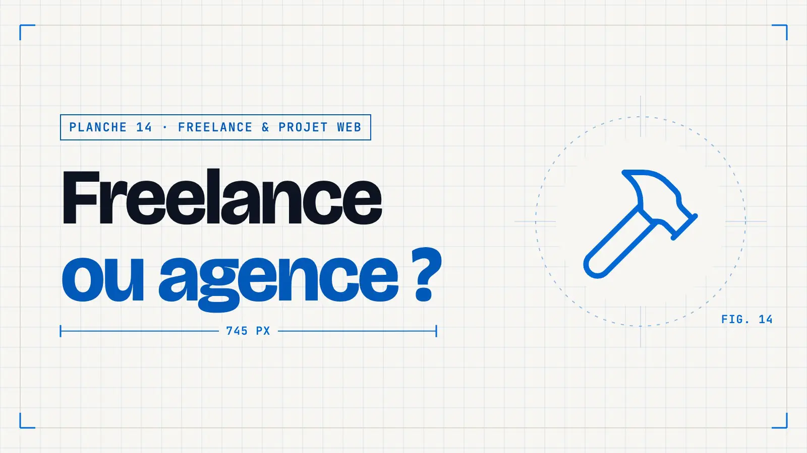 Planche technique « Freelance ou agence ? » avec une icône de marteau, couverture d’un article de la thématique Freelance & projet web